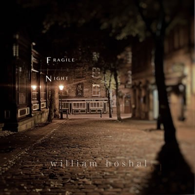 William Hoshal - Fragile Night